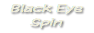 Black Eye
Spin